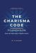 The Charisma Code Foundation: Master the Internal Game of Magnetic Presence