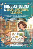 Homeschooling & Social Emotional Learning: Il Metodo Scientifico per Crescere Figli Sicuri, Empatici e Socialmente Competenti