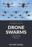 Introduction to Drone Swarms: How Fleets of Small Machines Coordinate, Decide, and Reshape the Sky