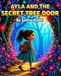 Ayla and the Secret Tree Door: A Magical Children’s Fantasy Adventure About Courage, Mystery, and Self-Belief