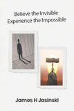 Believe Libri GmbH Believe the Invisible - Experience the Impossible