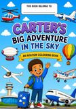 Carter's Big Adventure in the Sky: An Aviation Colouring Book