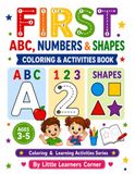First ABC, Numbers & Shapes: Coloring & Activities Book for Kids Ages 3–5