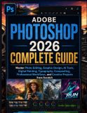 Adobe Photoshop 2026 Complete Guide