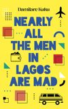 Nearly Bol Nearly All the Men in Lagos Are Mad Paperback