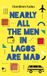 Nearly Bol Nearly All the Men in Lagos Are Mad Paperback