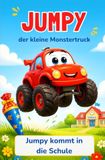 Jumpy der kleine Monstertruck Jumpy kommt in die Schule
