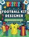 Football Kit Designer Colouring Book for Kids