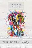 Week Dachshund Week To View Diary 2027: Sausage Dog Weekly & Monthly Planner & Organiser, Pawsome For Pet Owners, Abstract Cartoon Colourful Wiener