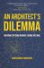 An Architect's Dilemma: Creating Systems Without Losing The Soul