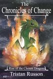 The Chronicles of Change: Rise of the Chosen Dragons