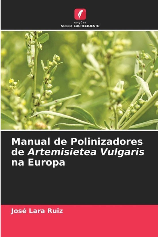 Manual Edicoes Nosso Conhecimento Manual de Polinizadores de Artemisietea Vulgaris na Europa Paperback