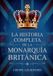 La Independently Published La historia completa de la monarquía británica Paperback