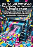The Pantone The Pantone Monopoly: Copyrighting the Universal Language of Color: Pigments, Licensing, and the Invisible Multi-Billion Dollar Dictatorship in the Global Supply Chain