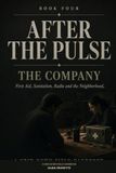 After the Pulse: Book Four — The Company: First Aid, Sanitation, Radio and the Neighborhood