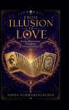 From Libri GmbH From Illusion to Love: Healing Relationships Through the 22 Lessons of Tarot
