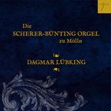 Dagmar Lübking: Die Scherer-Bünting Orgel Zu Möllin
