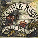 Sweet Matthew Barber Sweet Nothing