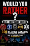 Would You Rather: First Responder Edition
