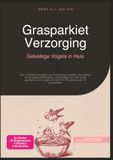 Grasparkiet Verzorging: Gelukkige Vogels in Huis