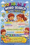 Vocabulary Word Search Activity Book for Kids Ages 6–10: Fun Learning Puzzle Book: 150 Engaging Puzzles with 1500+ Words | Improve Reading, Spelling & ... Activity for Kids | Solutions Included