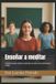 Enseñar Bol Enseñar a meditar: 17 prácticas para cultivar la atención, la calma y la convivencia en el aula Paperback