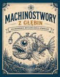 Machinostwory z Głębin: Kolorowanka mechanicznych stworzeń