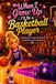 When I Grow Up I'll Be a Basketball Player: An inspiring book for girls who dream of soaring high and never giving up