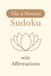 Take A Moment Sudoku with Affirmations