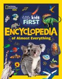National Geographic Little Kids First Encyclopedias- National Geographic Little Kids First Encyclopedia of Almost Everything