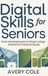 Digital Skills For Seniors