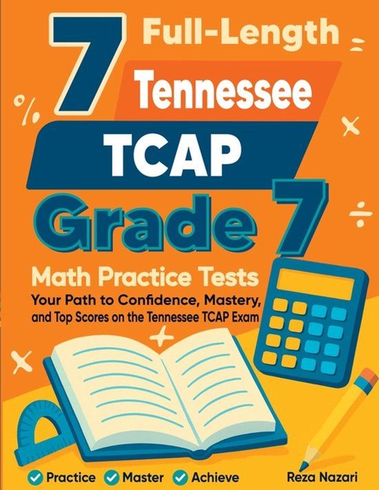 7 Effortless Math Education 7 Full-Length Tennessee TCAP Grade 7 Math Practice Tests