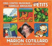 Sonic Rendezvous Fremeaux & Associes Isabelle Aboulker, Les Polysons, Marion Cotillar - Cinq Contes Musicaux Pour Les Petits (CD)