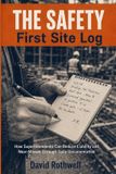 The Construction Jobsite Safety System: The Safety First Site Log