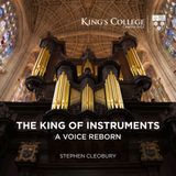 The King's College Cambridge Stephen Cleobury - The King Of Instruments - A Voice Reborn (SACD)