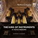 The King's College Cambridge Stephen Cleobury - The King Of Instruments - A Voice Reborn (SACD)