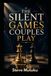 THE SILENT GAMES COUPLES PLAY: How Hidden Tests and Emotional Warfare Quietly Damage Love—And How to Build a Relationship That Needs No Games