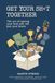 Get Your Sh*t Together: A Practical Guide to Sorting Out Your Life Before the Moving Truck Arrives