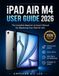 IPad Apple iPad Air M4 User Guide 2026