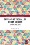 Routledge Studies in Anthropology and Museums - Developing the Hall of Human Origins