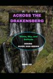 ACROSS THE DRAKENSBERG: Stone, Sky, and Solitude