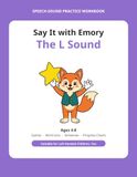 Say Emory Say It with Emory: The L Sound: A Fun Speech-Sound Practice Workbook — L Sound Articulation Games for Kids Ages 4–8 (Left-Handed Friendly)