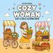 Cozy Woman: Cute Everyday Scenes and Simple Activities for Women, Teens and Adults to Relax and Unwind