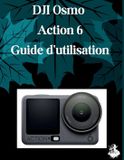 DJI Osmo Action 6 Guide d'utilisation