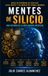 Mentes Bol Mentes de Silicio: Una historia de la inteligencia artificial Paperback