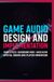 Conception et mise en œuvre audio de jeux : effets sonores, musique de fond, mixage audio, son spatial et immersion du joueur