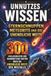 Unnützes Wissen - Sternschnuppen, Meteorite und die unendliche Weite: 300 unglaubliche und wahnwitzige Fakten über die unendliche Weite des Weltalls