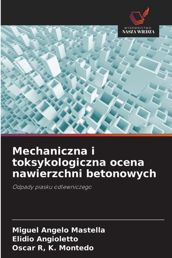 Mechaniczna OmniScriptum SRL Mechaniczna i toksykologiczna ocena nawierzchni betonowych