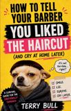 How Libri GmbH How to Tell Your Barber You Liked the Haircut (and Cry at Home Later)