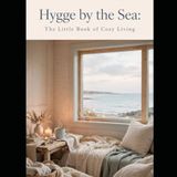 Hygge by the Sea: The Little Book of Cozy Living